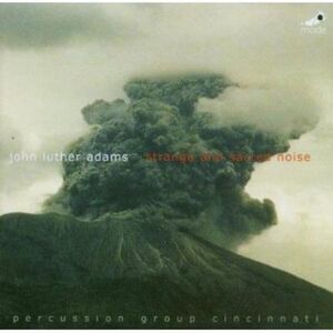 Percussion Group Cincinnati - John Luther Adams: Strange and Sacred Noise